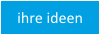 Ihre Ideen